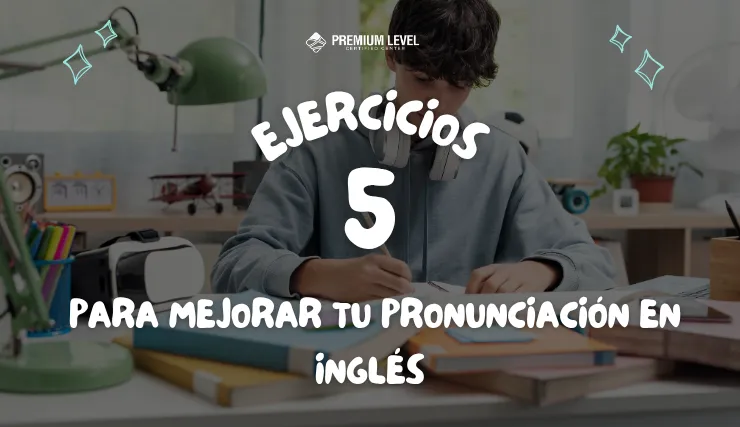 Cómo mejorar tu pronunciación en inglés con 5 ejercicios diarios
