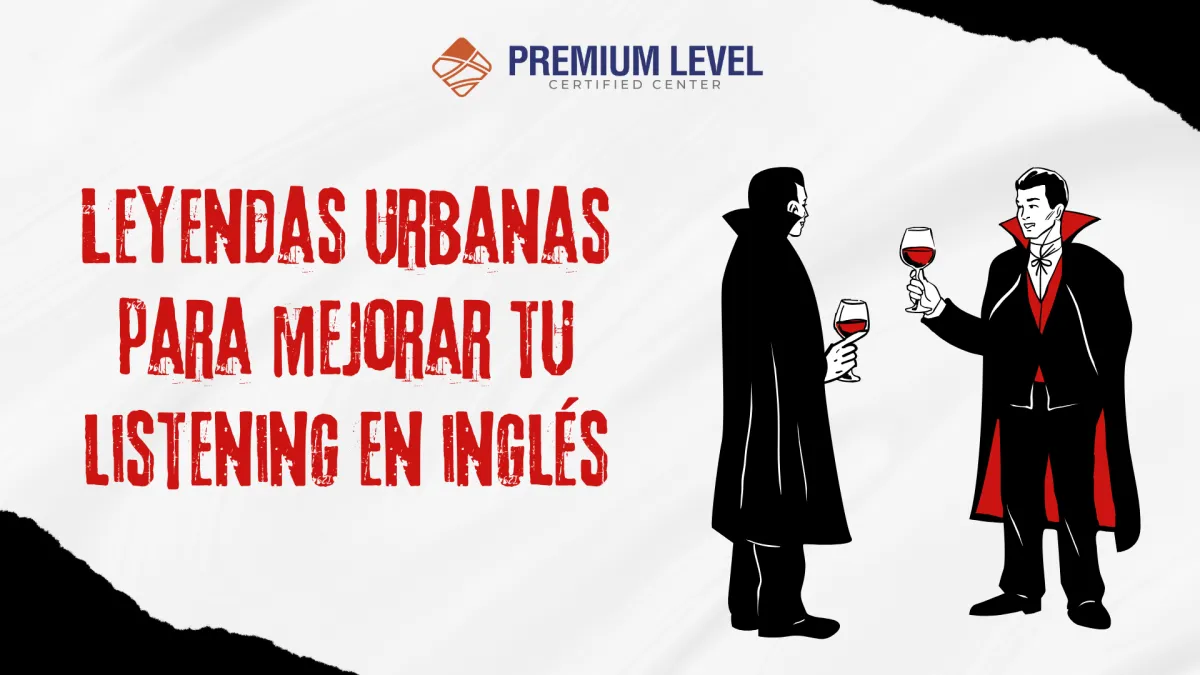 Leyendas urbanas para mejorar tu listening en inglés

