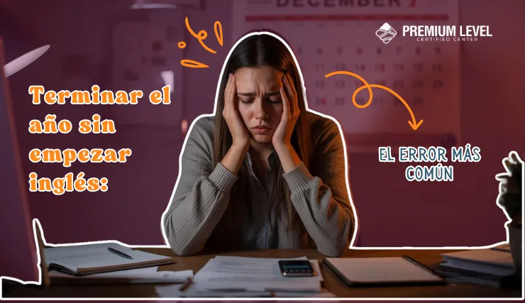 Terminar el año sin empezar inglés: el error más común