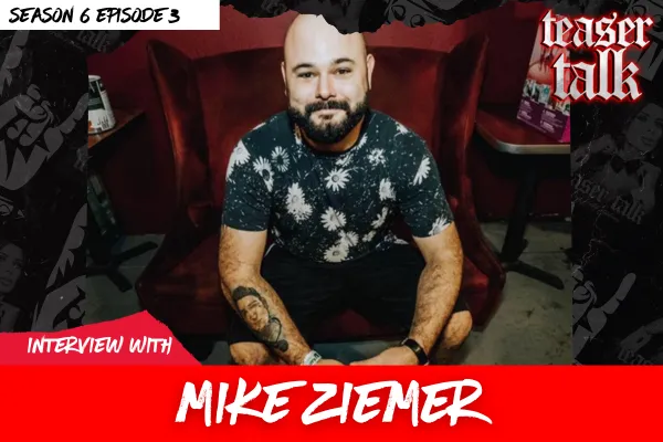 Mike Ziemer with Teaser Talk