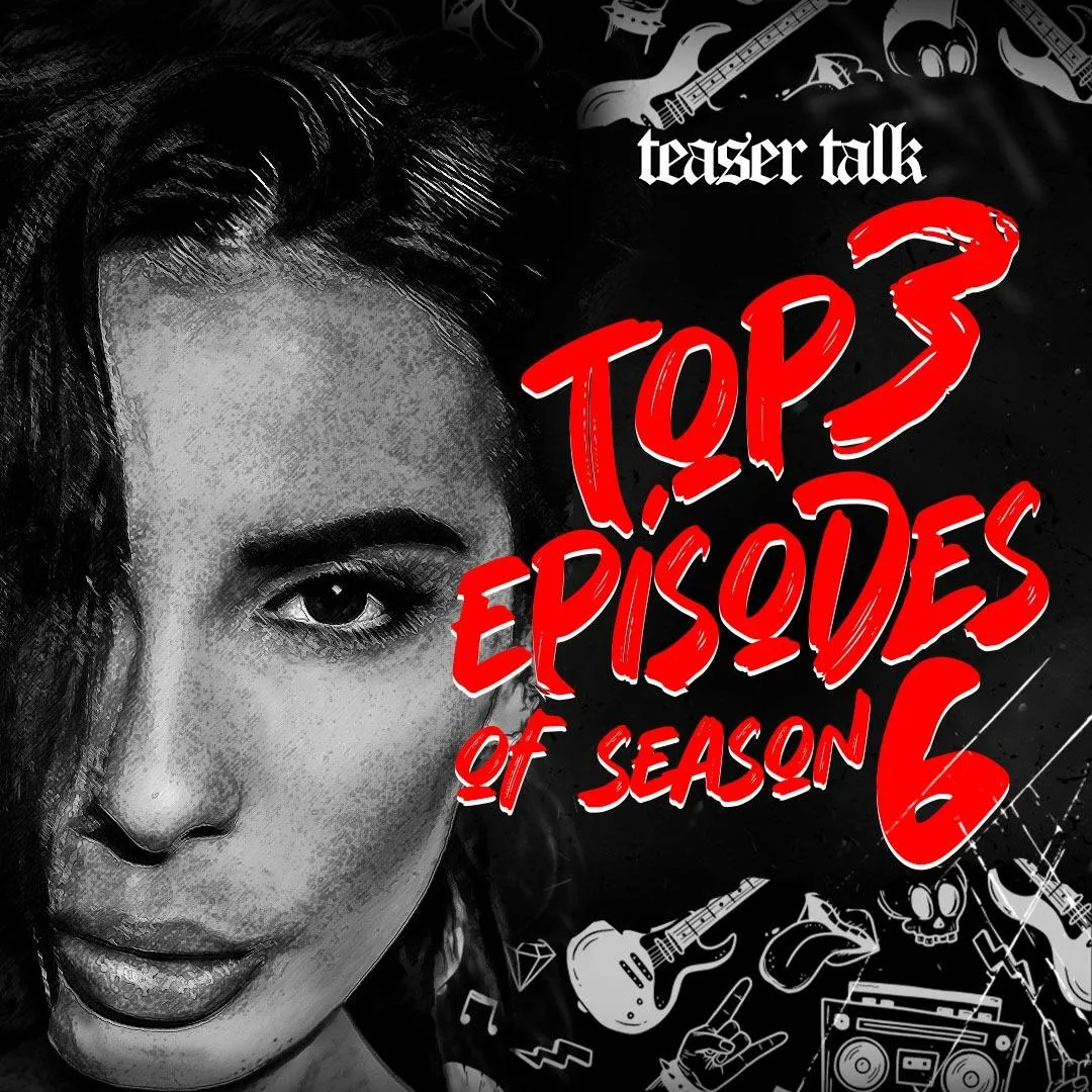 Season 6, Episode 12: Recapping the Hits: Top 3 Episodes of Season 6!