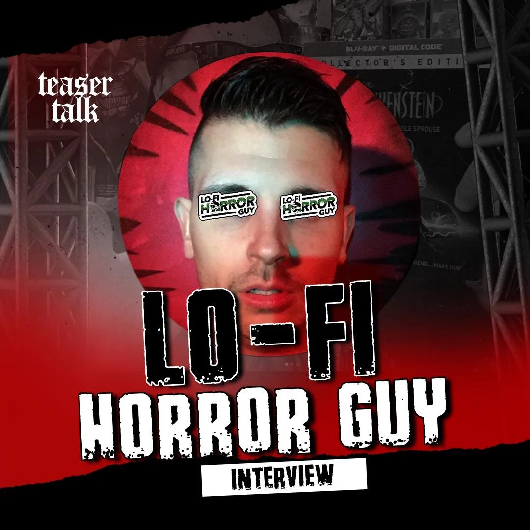 The Lo Fi Horror Guy with Teaser Talk