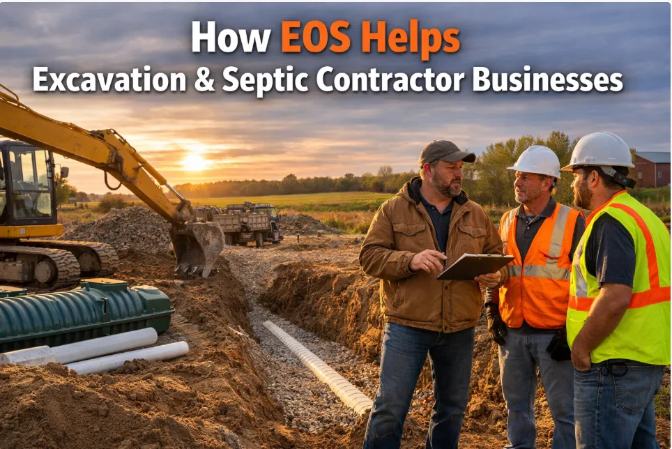 How EOS Helps Excavation & Septic Contractors Grow & Scale
