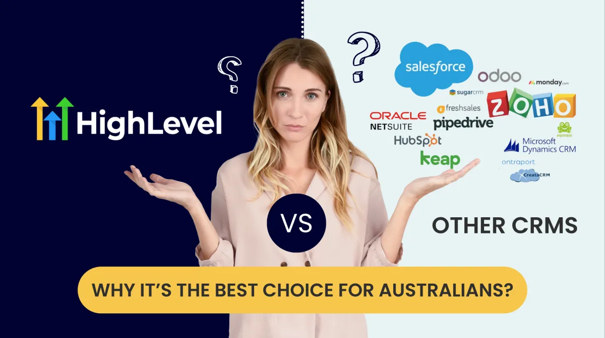 GoHighLevel vs. Other CRMs: Why It’s the Best Choice for Australians