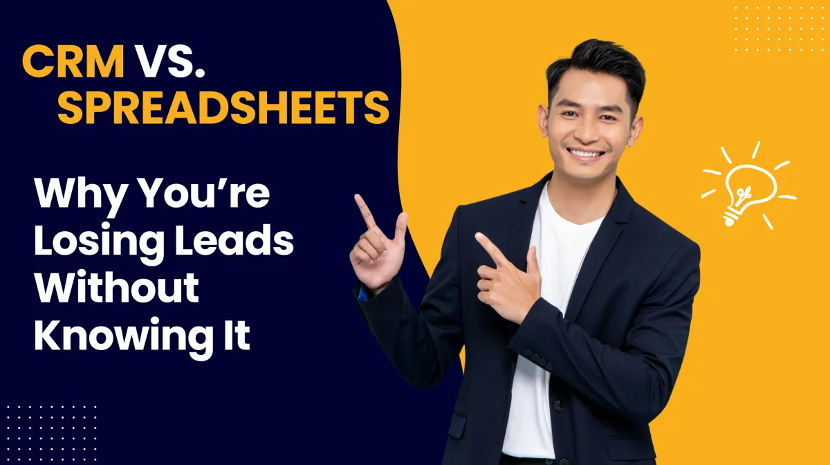 CRM vs. Spreadsheets: Why You’re Losing Leads Without Knowing It