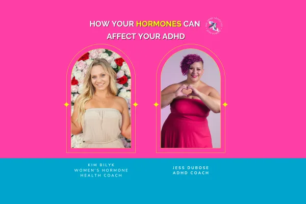 How your Hormones Can Affect Your ADHD