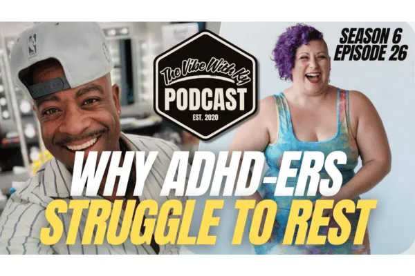 Why ADHDers Struggle to Rest: Jess DuBose Podcast Interview | The Vibe With Ky Podcast