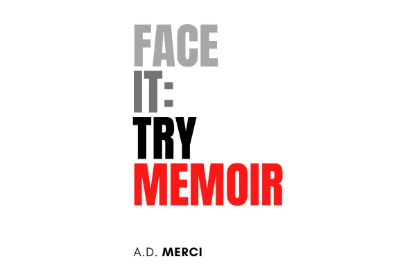 Face It: Try Memoir!