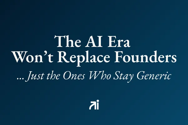 Micro-Markets: The AI Era Won’t Replace Founders — Just the Ones Who Stay Generic