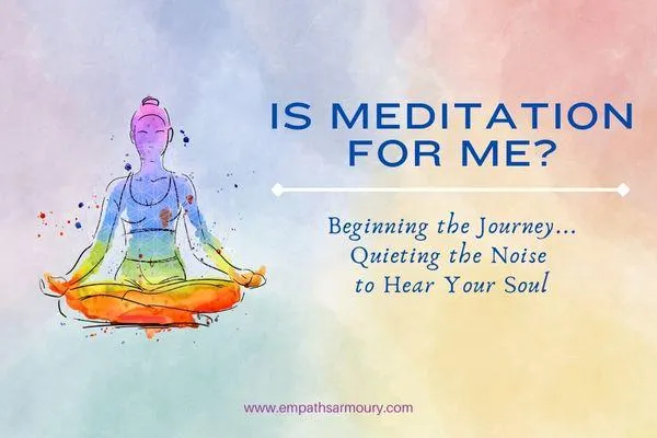 Is Meditation for Me? Quieting the Noise to Hear Your Soul