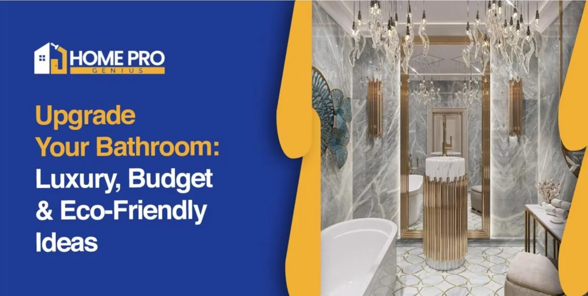 Upgrade Your Bathroom: Luxury, Budget & Eco-Friendly Ideas