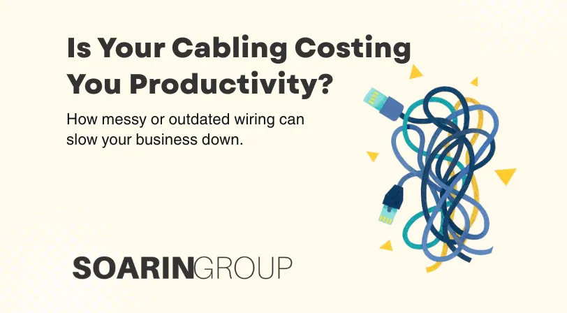 How Poor Cabling Impacts Your Day-to-Day Business Operations