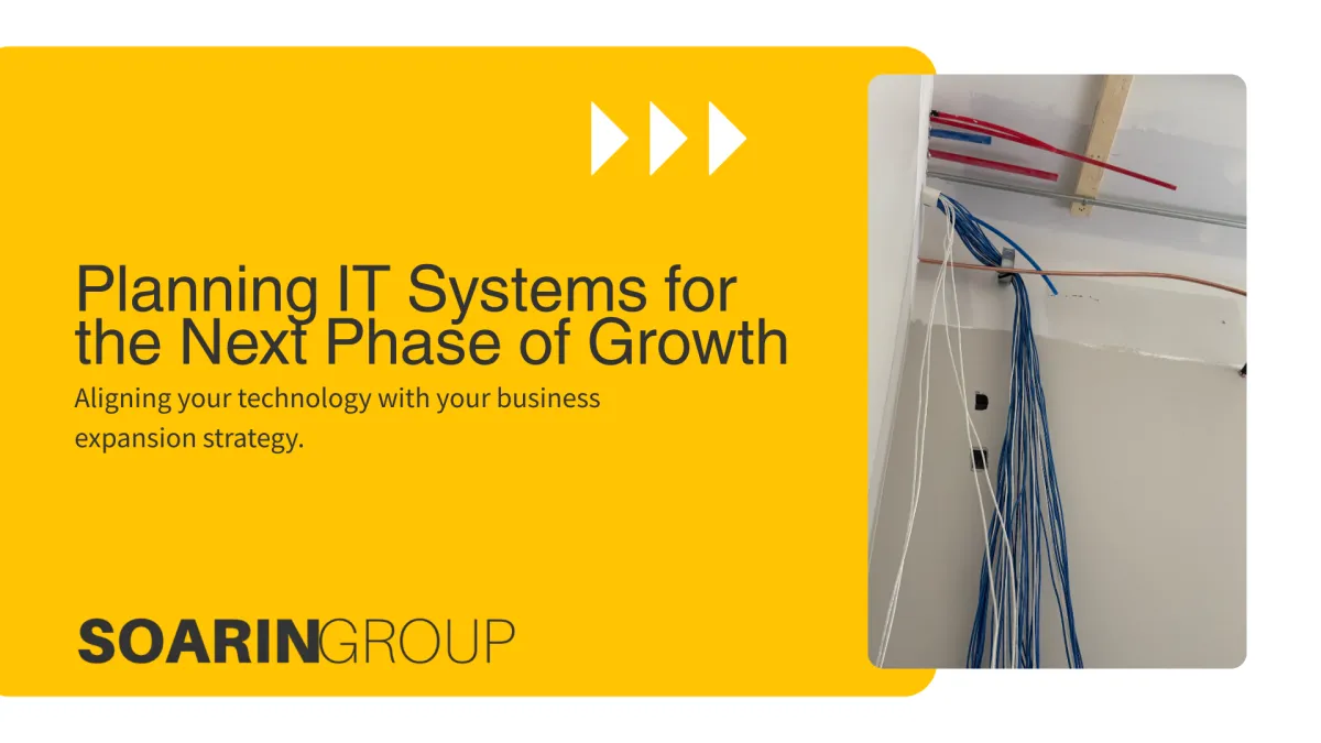 Planning IT Systems for the Next Phase of Growth