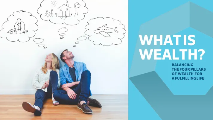 A balanced approach to wealth: Financial stability, health & well-being, strong relationships, and personal growth—four pillars for a fulfilling life.