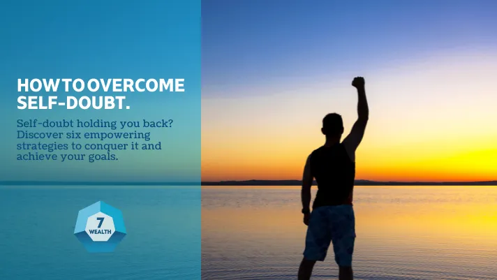 Powerful strategies to overcome self-doubt and stay confident on the path to achieving your goals