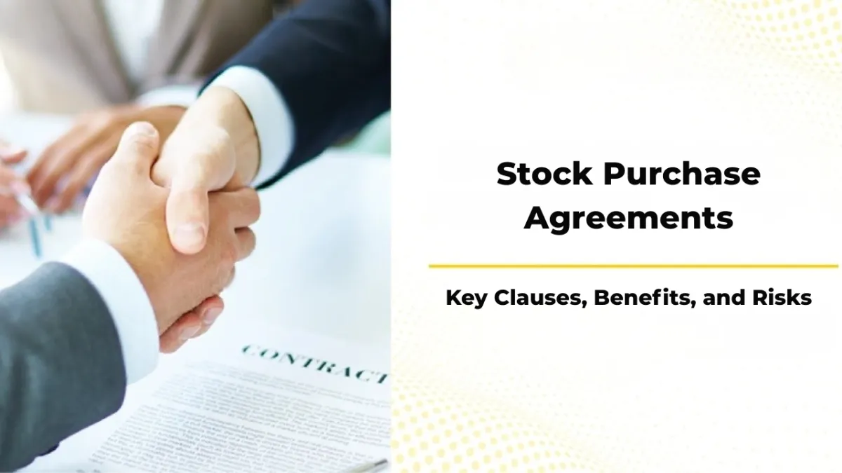 Stock Purchase Agreements Explained: Key Clauses, Benefits, and Risks