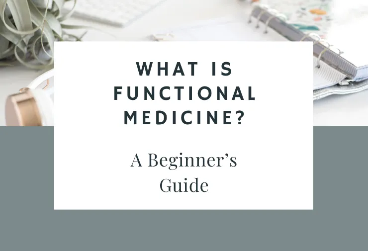 What is Functional Medicine? A Beginners' Guide