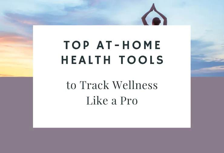 Our Favorite At-Home Tools to Track Your Health Like a Pro
