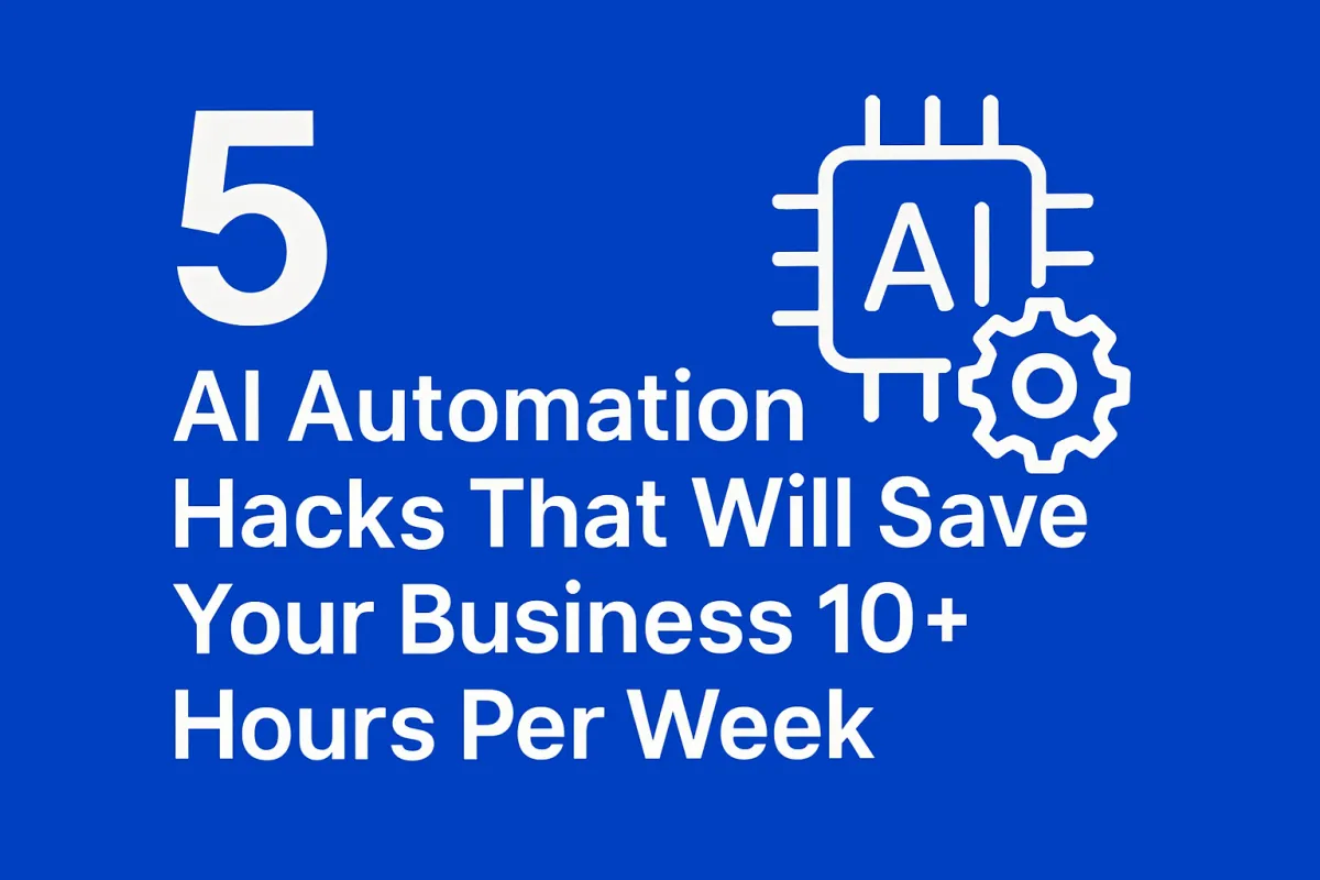 5 AI automation hacks to save businesses 10+ hours weekly, featuring Hive Dynamics AI