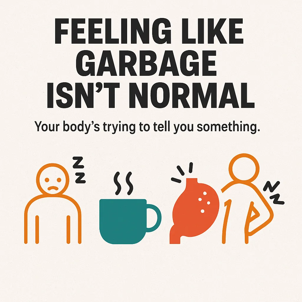 Feeling Like Garbage Isn’t Normal — Your Body’s Trying to Tell You Something
