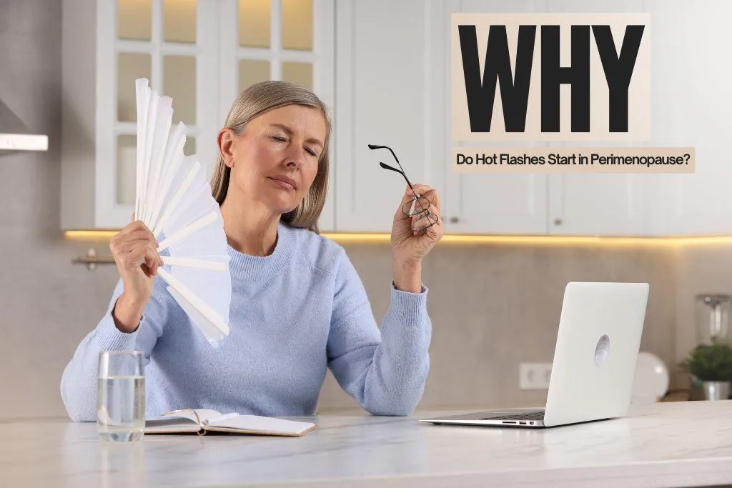 Why Do Hot Flashes Start in Perimenopause? Understanding Vasomotor Symptoms