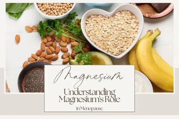 Understanding Magnesium's Role in Menopause Insights from Your Thunder Bay Menopause Coach