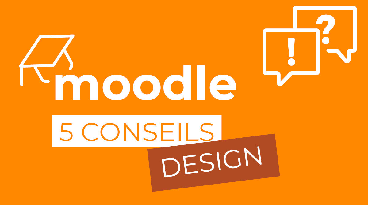 5 Conseils pour Améliorer le Design de votre plateforme Moodle