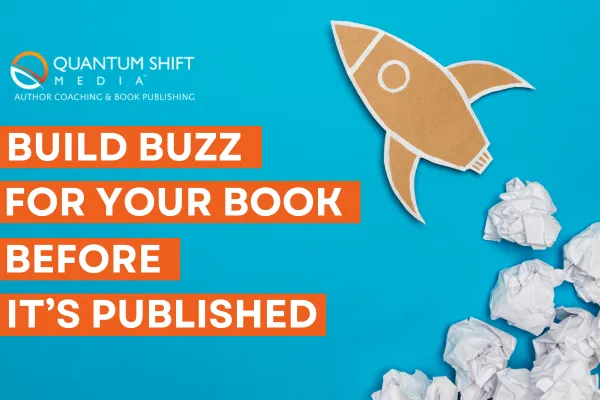 Build Buzz for Your Book Before It’s Published