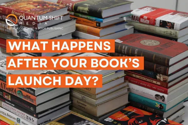 What Happens After Your Book’s Launch Day