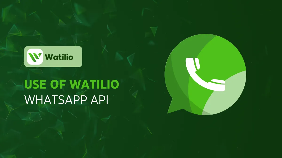 Tips and Tricks for Optimizing Your Use of Watilio WhatsApp Business API
