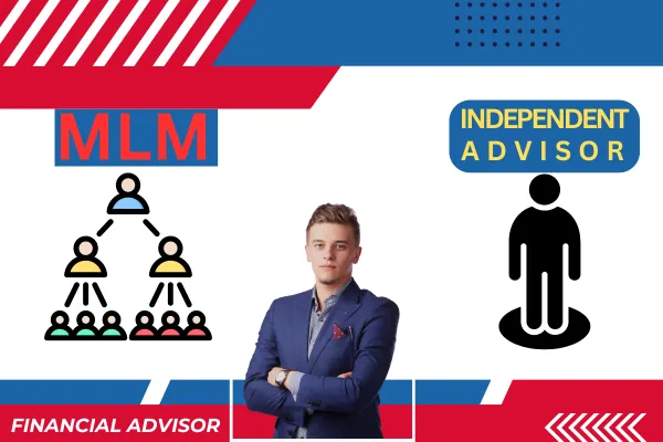 A Comparative Analysis of Recruitment-Driven Financial Firms and Independent Advisors
