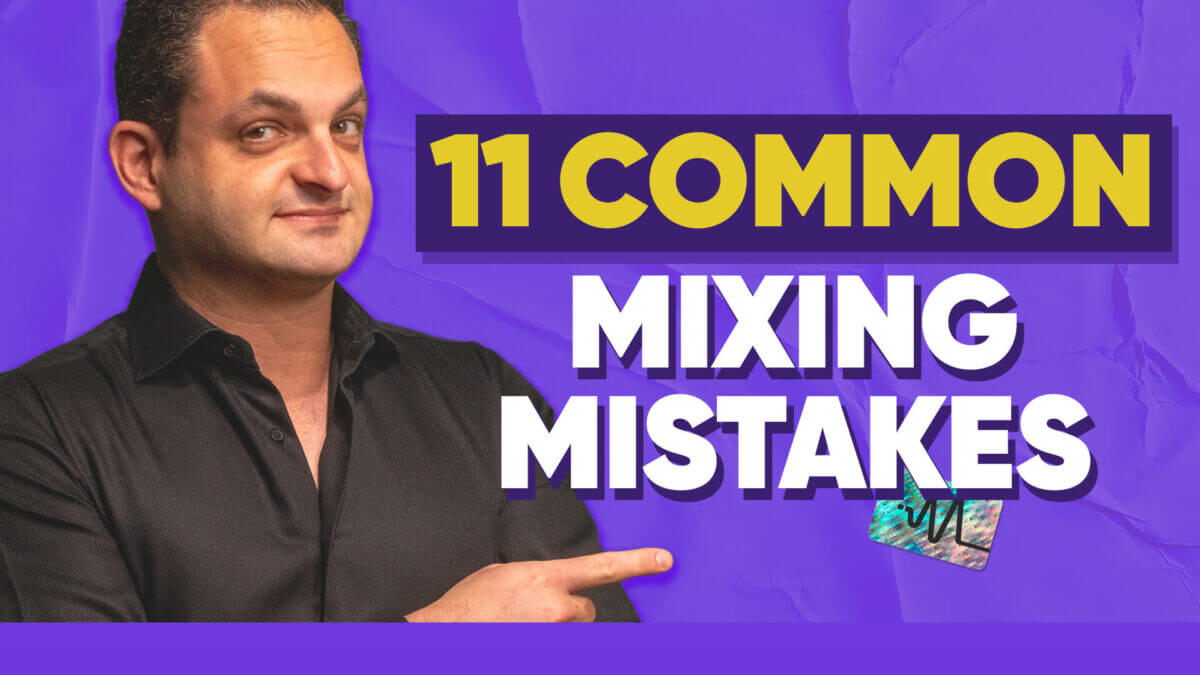 11 Common Mixing Mistakes