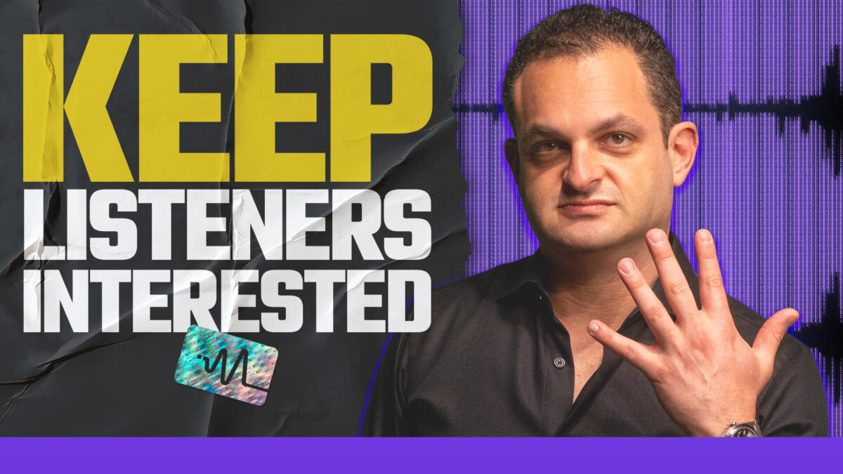 Keep Listeners Interested