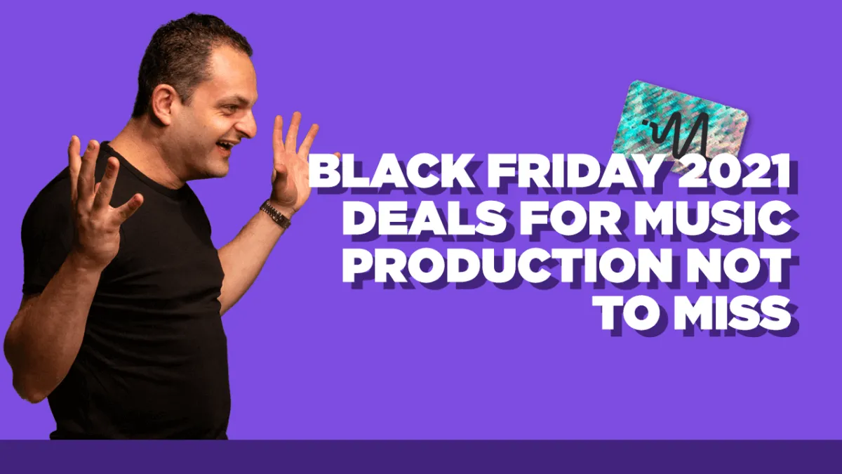 Black Friday 2021 Deals for Music Production Not to Miss
