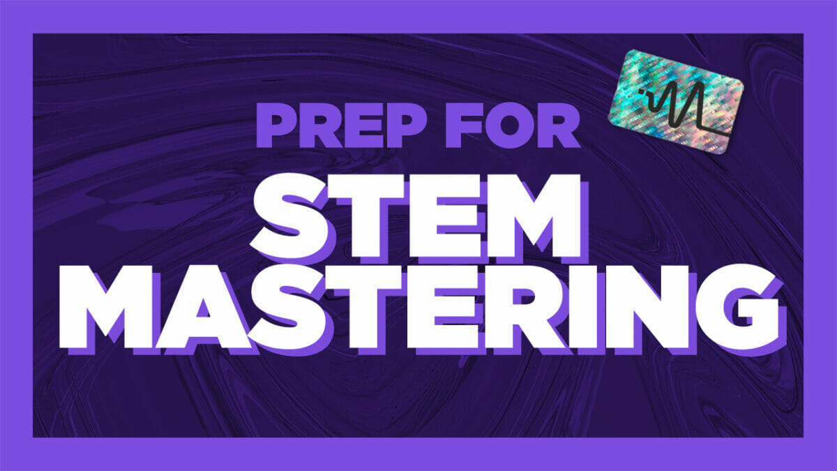 Prep for Stem Mastering