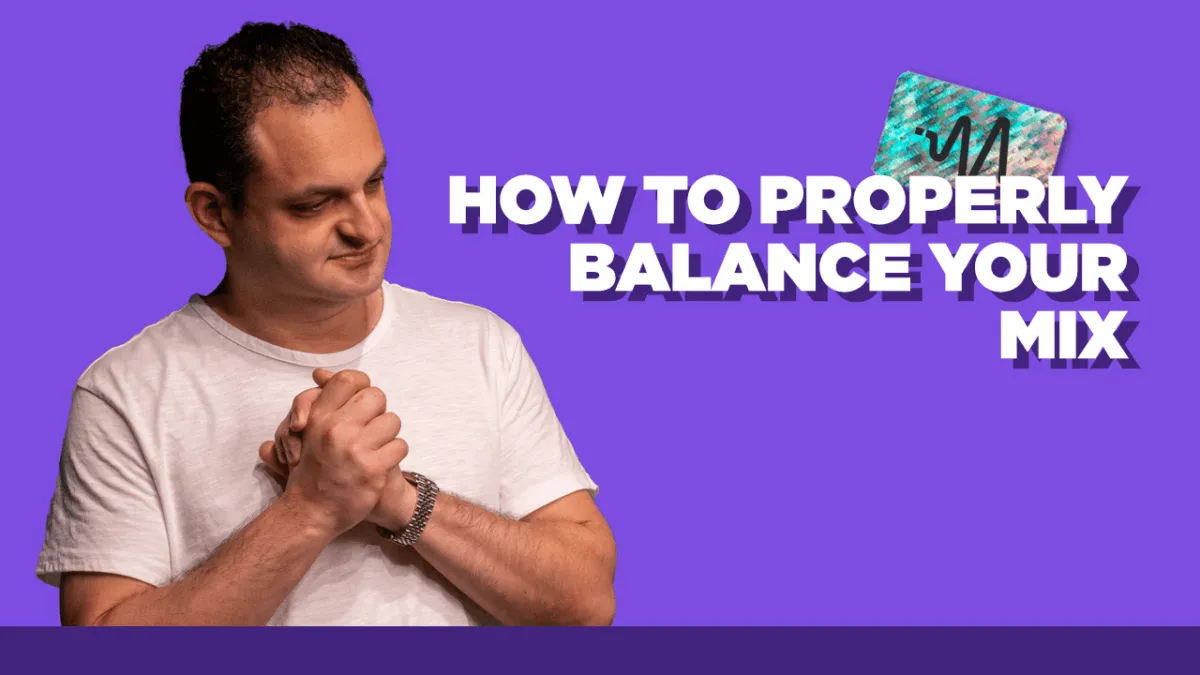 How To Properly Balance Your Mix