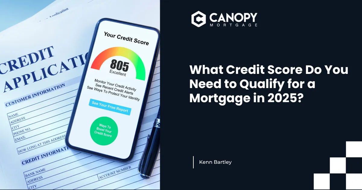 What Credit Score Do You Need to Qualify for a Mortgage in 2025?