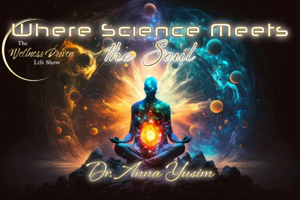 Where Science Meets the Soul