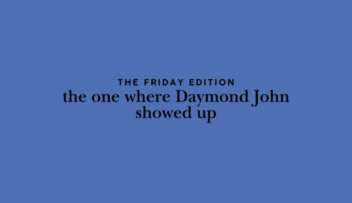Friday Email - the one where Daymond John showed up