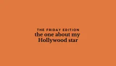 the Friday edition - the one about my Hollywood star