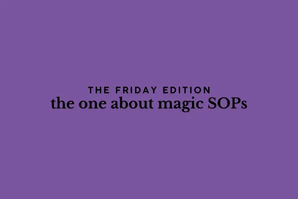 the Friday edition - the one about magic SOPs