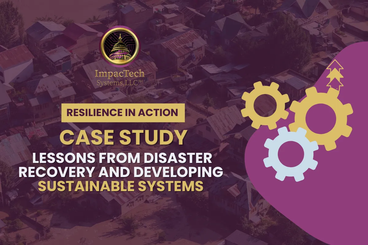 Case Study: Resilience in Disaster Recovery and Systems Design