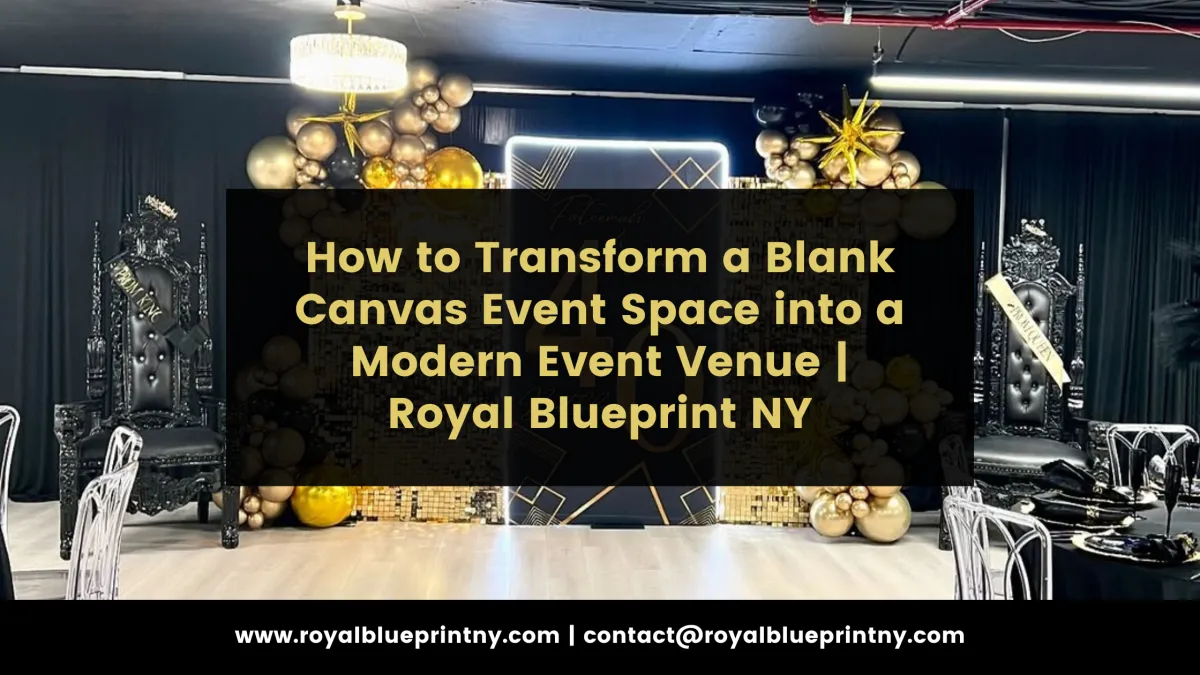"Modern event venue transformed from blank canvas at Royal Blueprint NY