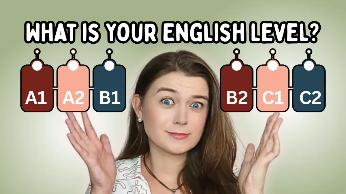 What is Your English Level? CEFR Levels Explained (A1-C2)