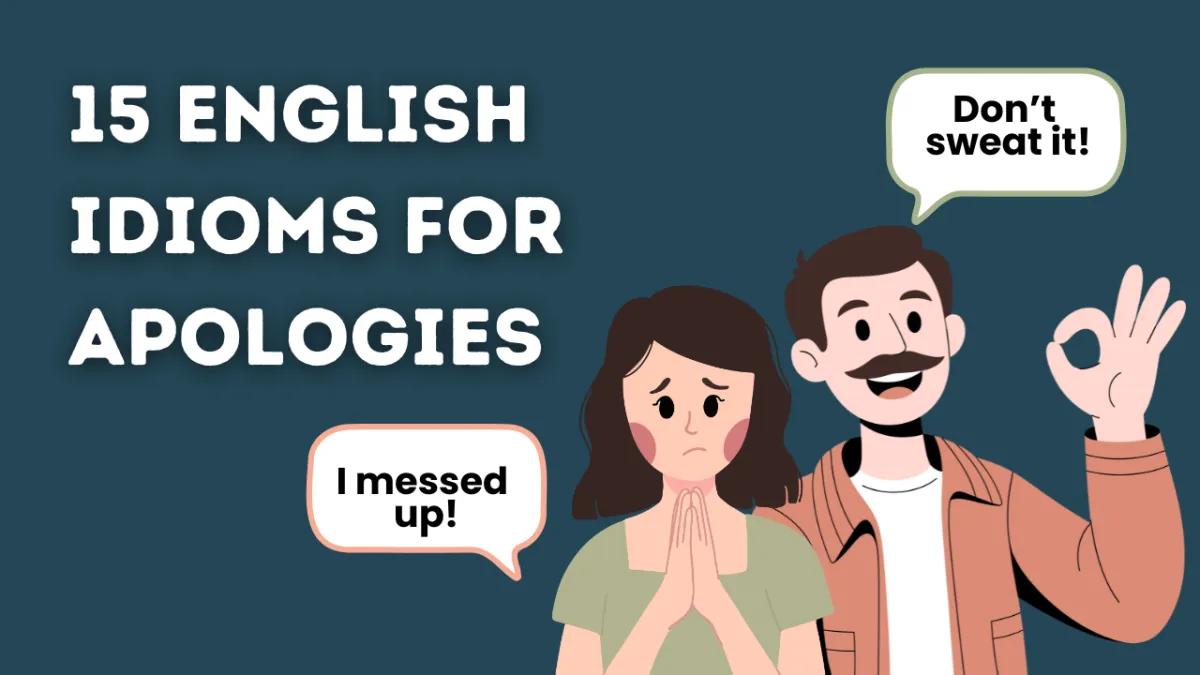 English Idioms for Saying Sorry