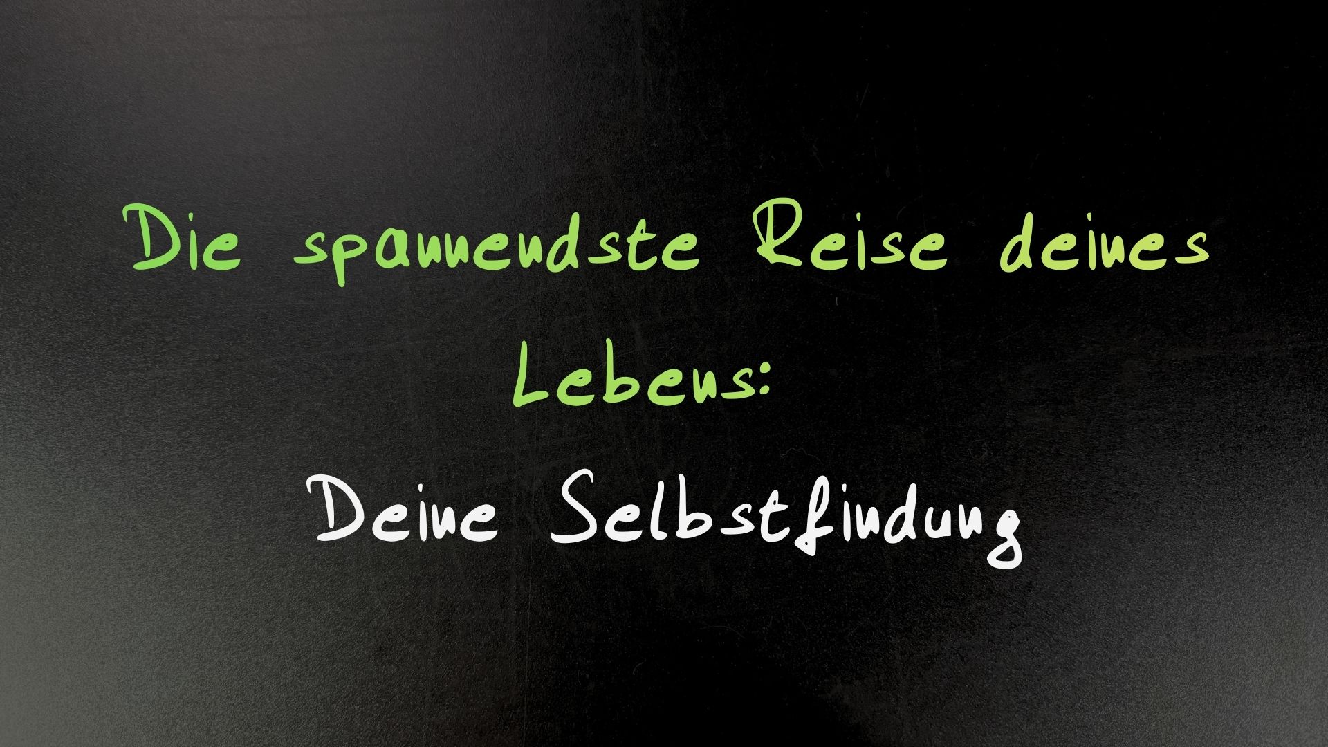 Die spannendste Reise deines Lebens: Deine Selbstfindung