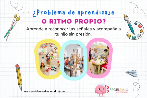 ¿Mi hijo tiene un problema de aprendizaje o solo aprende a su propio ritmo? Claves para no confundir señales.