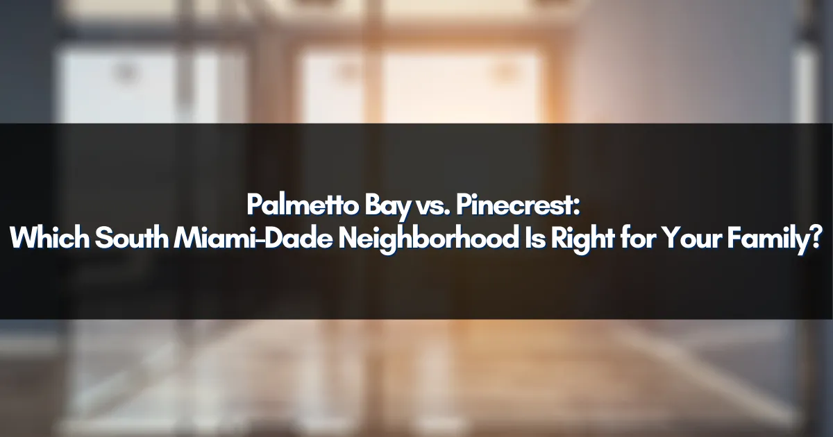 Lush Miami suburb with family homes in Palmetto Bay and estate properties in Pinecrest.