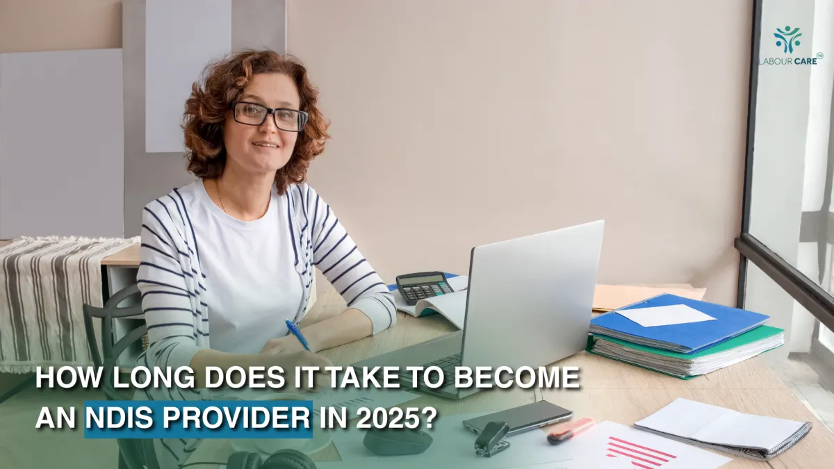 How Long Does It Take to Become an NDIS Provider in 2025