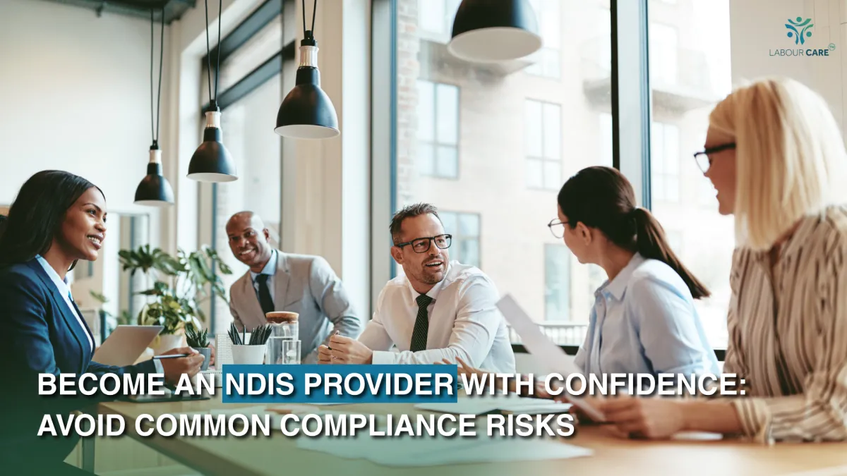 How to Become an NDIS Provider: Avoid the Top 3 Compliance Risks